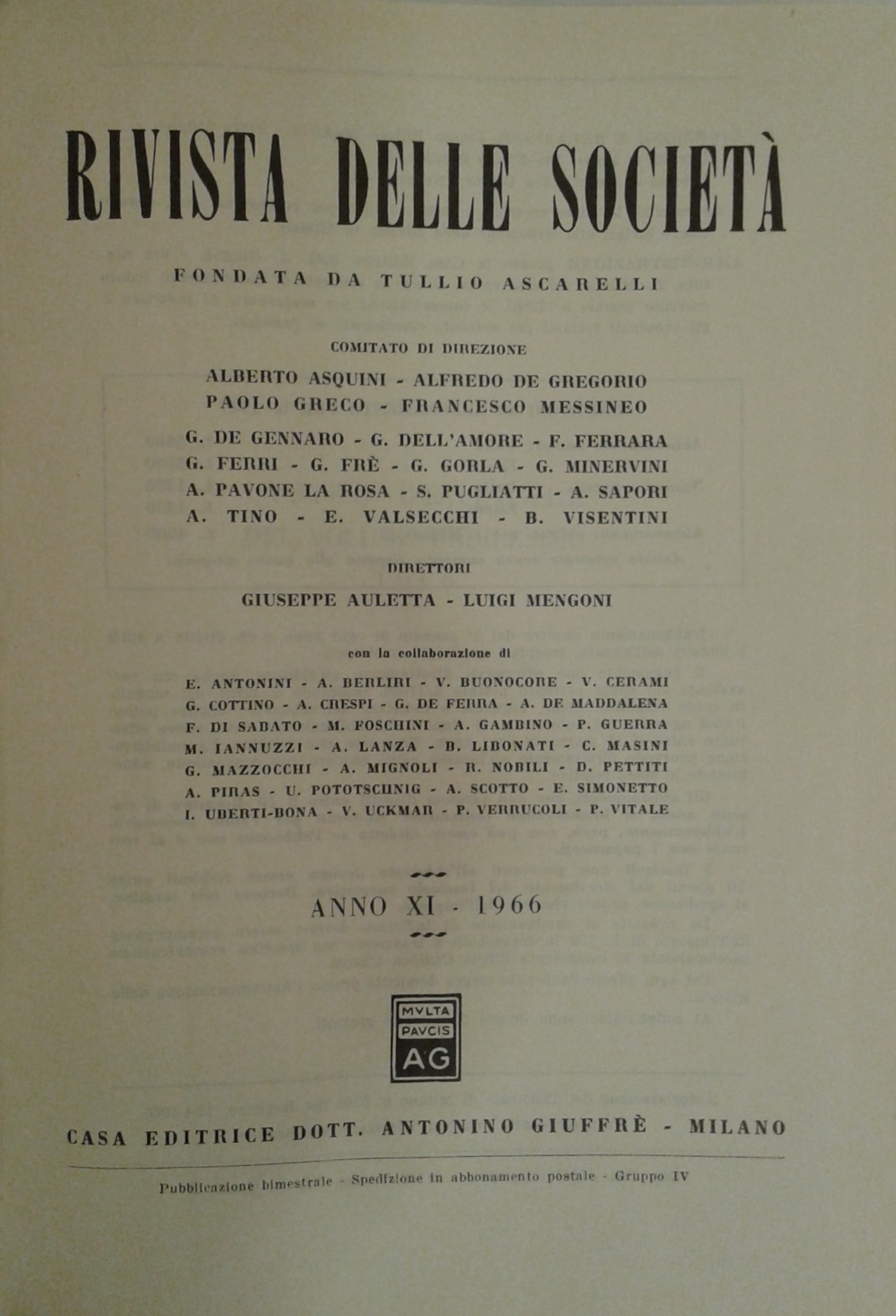 Rivista delle società. Fondata da Tullio Ascarelli. Diretta da Giuseppe Auletta e Luigi Mengoni. Anno 11° - 1966.