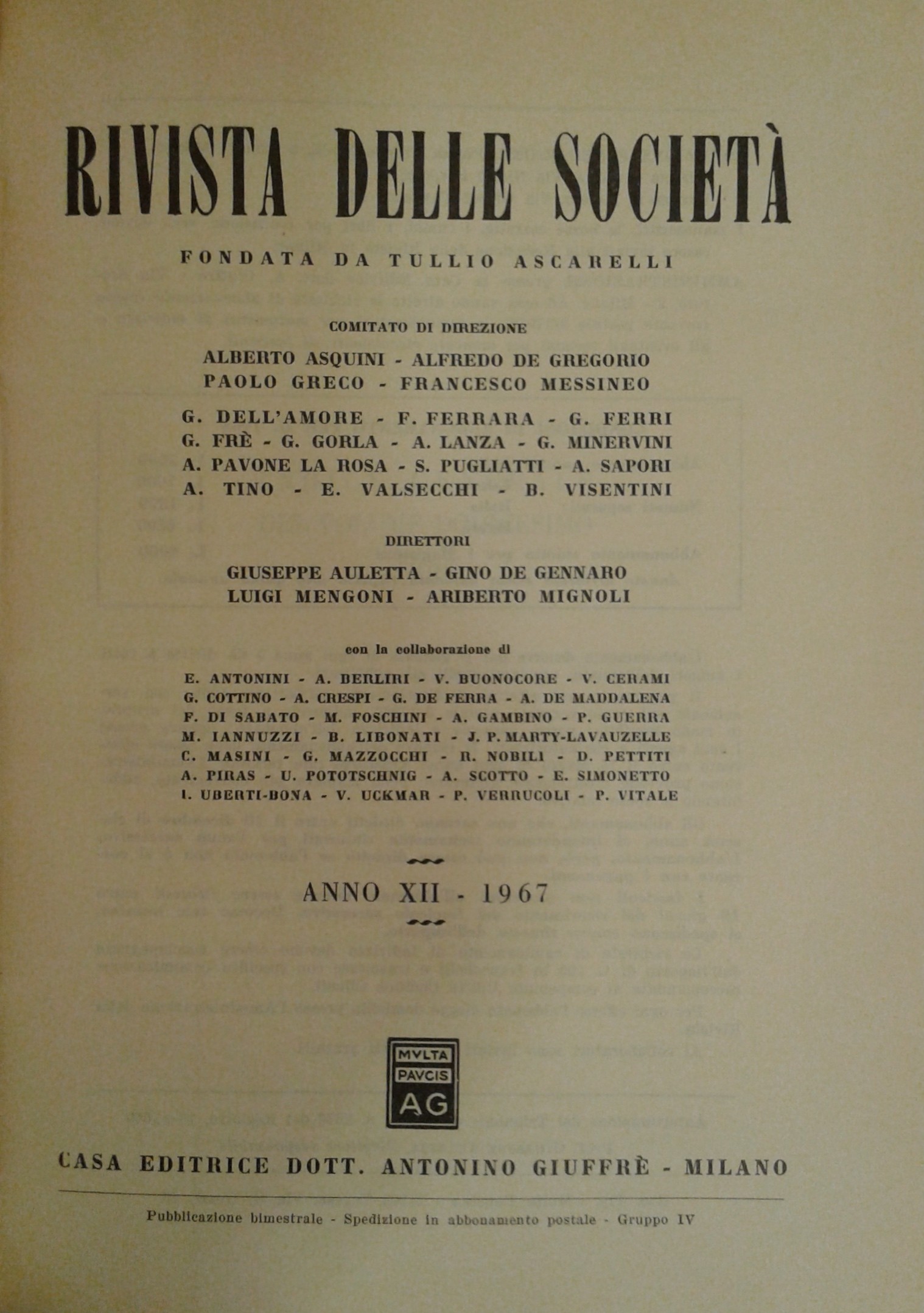 Rivista delle società. Fondata da Tullio Ascarelli. Diretta da Giuseppe Auletta e Luigi Mengoni. Anno 12° - 1967.