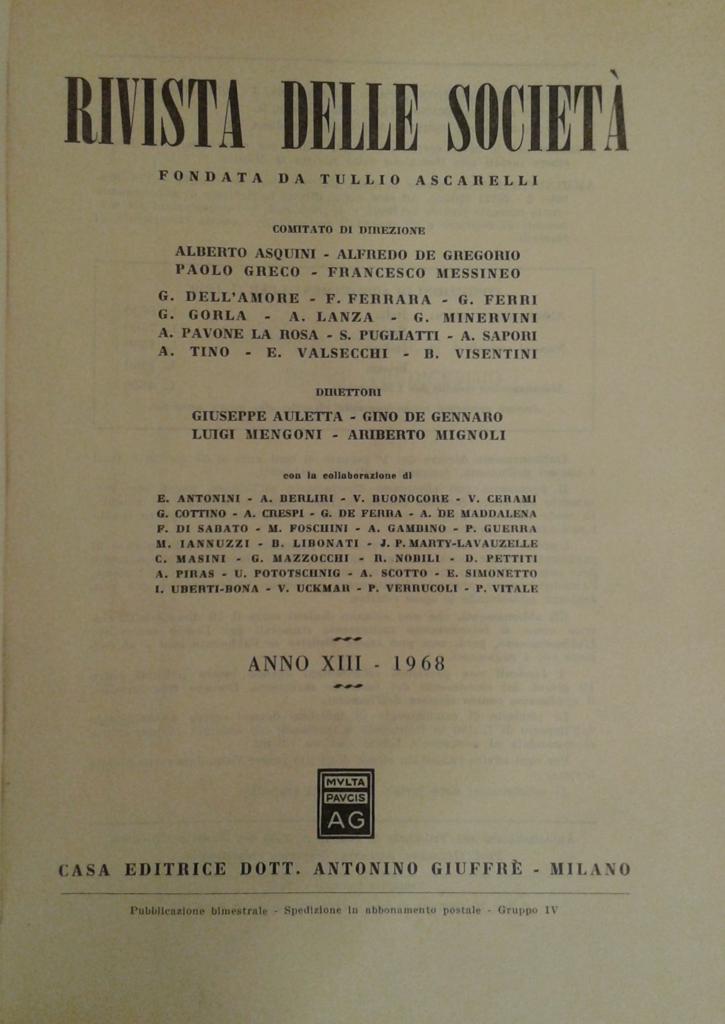 Rivista delle società. Fondata da Tullio Ascarelli. Diretta da: Giuseppe Auletta e Luigi Mengoni. Anno 5° - 1960.
