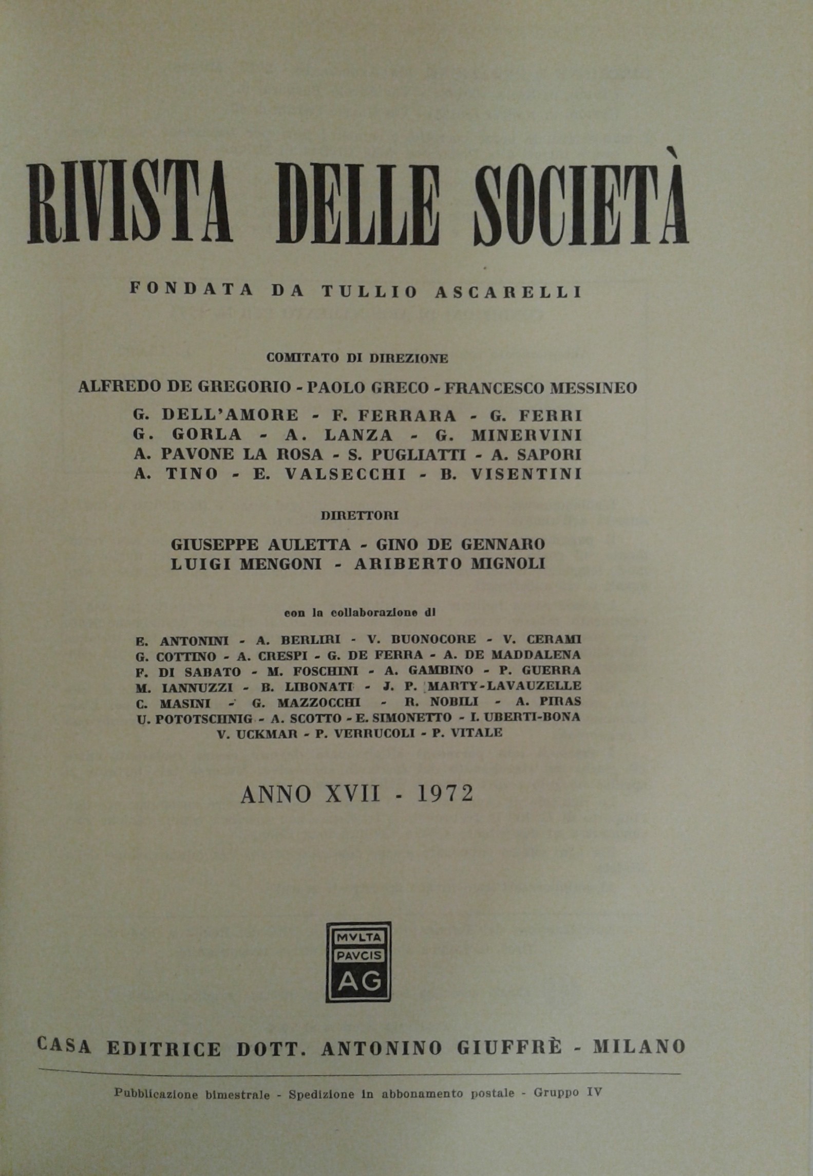 Rivista delle società. Fondata da Ascarelli. Diretta da: G. Auletta, G. De Gennaro, L. Mengoni, A. Mignoli. Anno 17° - 1972