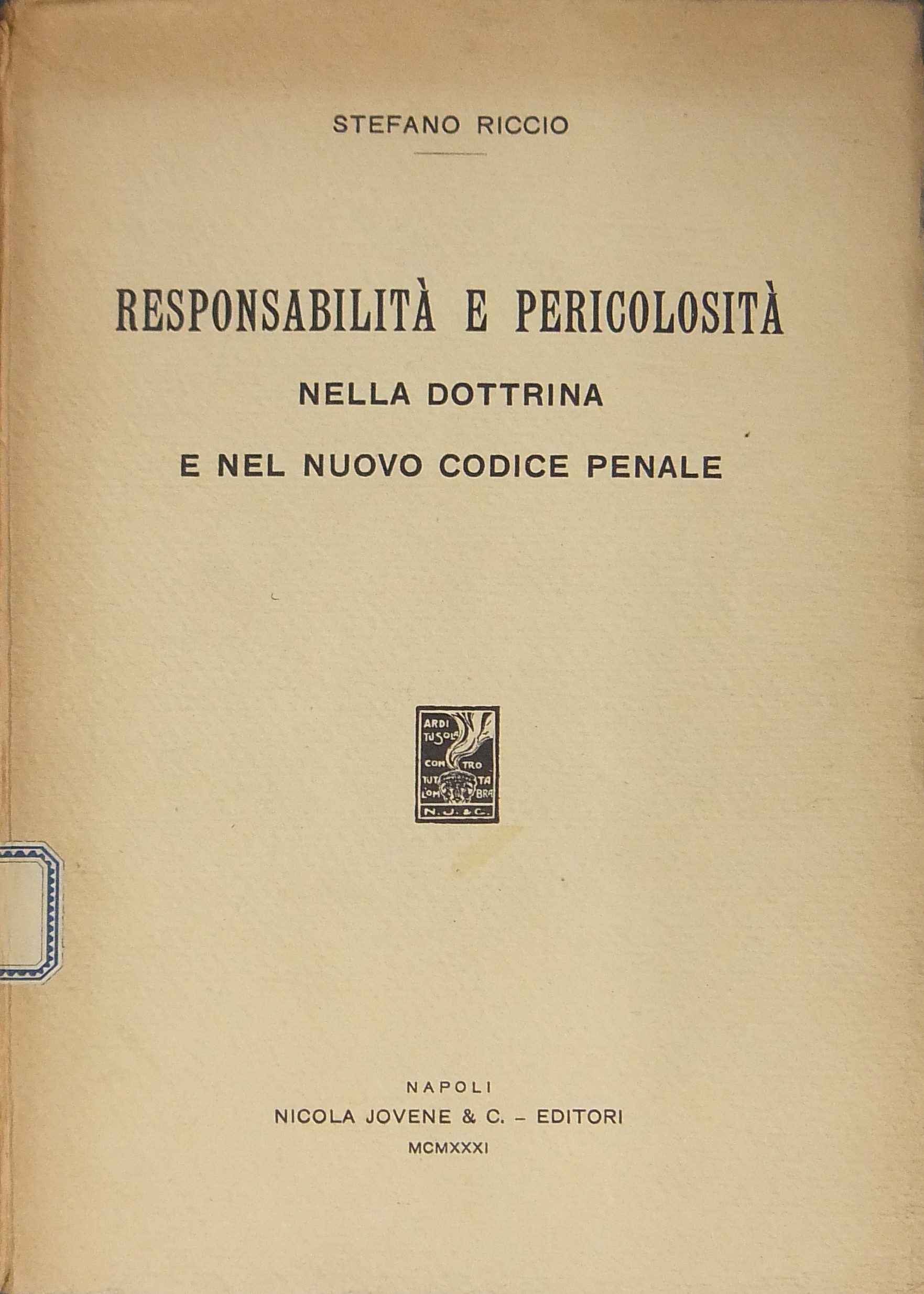 Responsabilità e pericolosità nella dottrina del nuovo codice penale