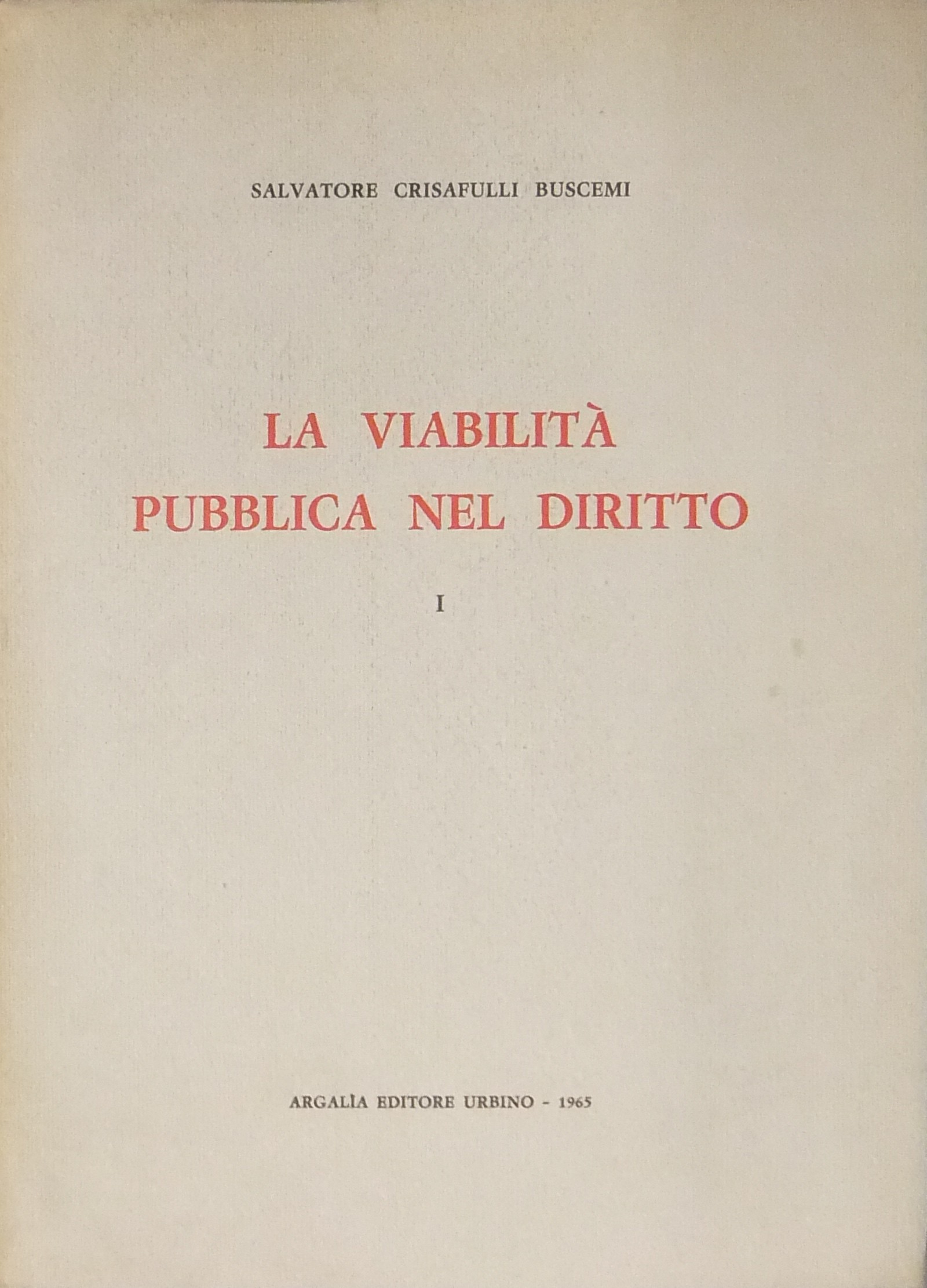 La viabilità pubblica nel diritto. Vol. I (unico pubblicato)