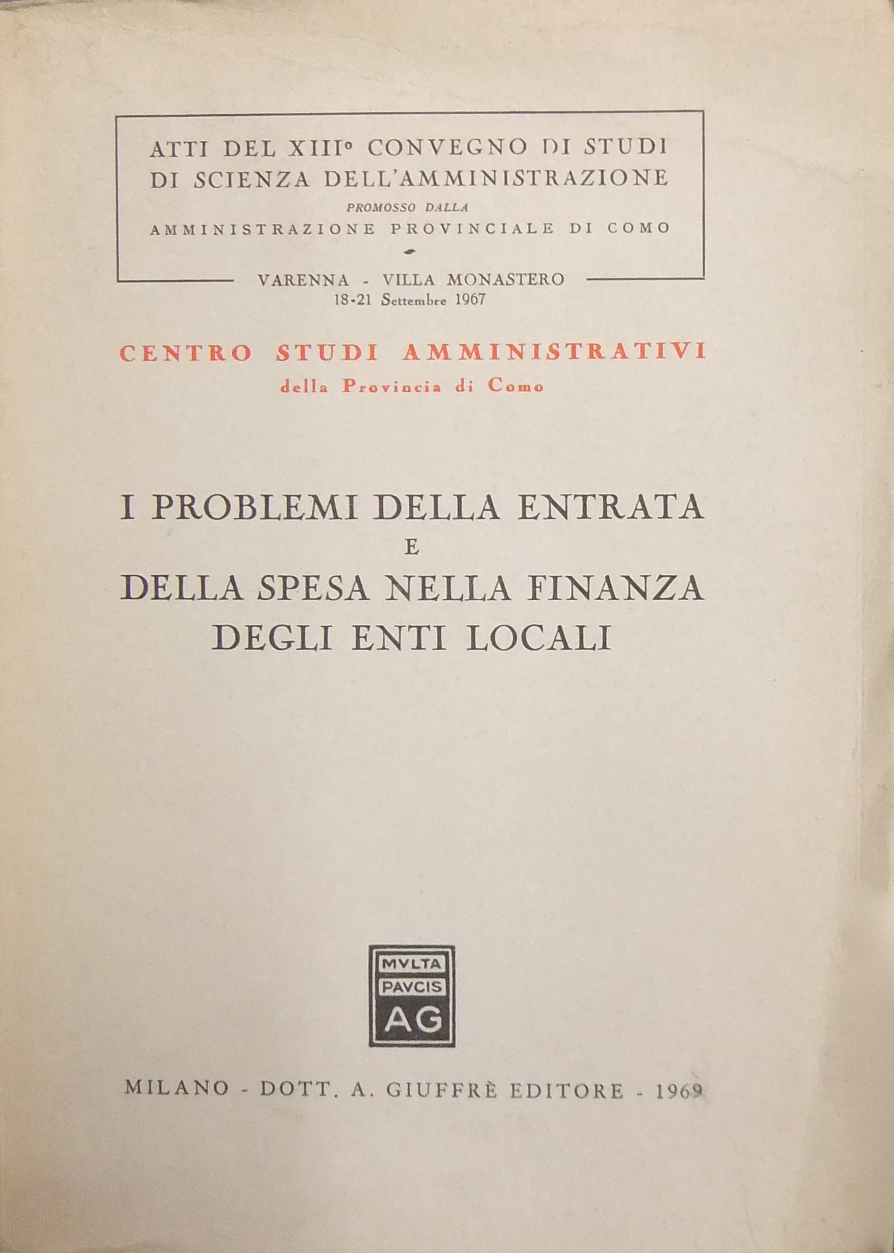 I problemi della entrata e della spesa nella finanza degli enti locali.