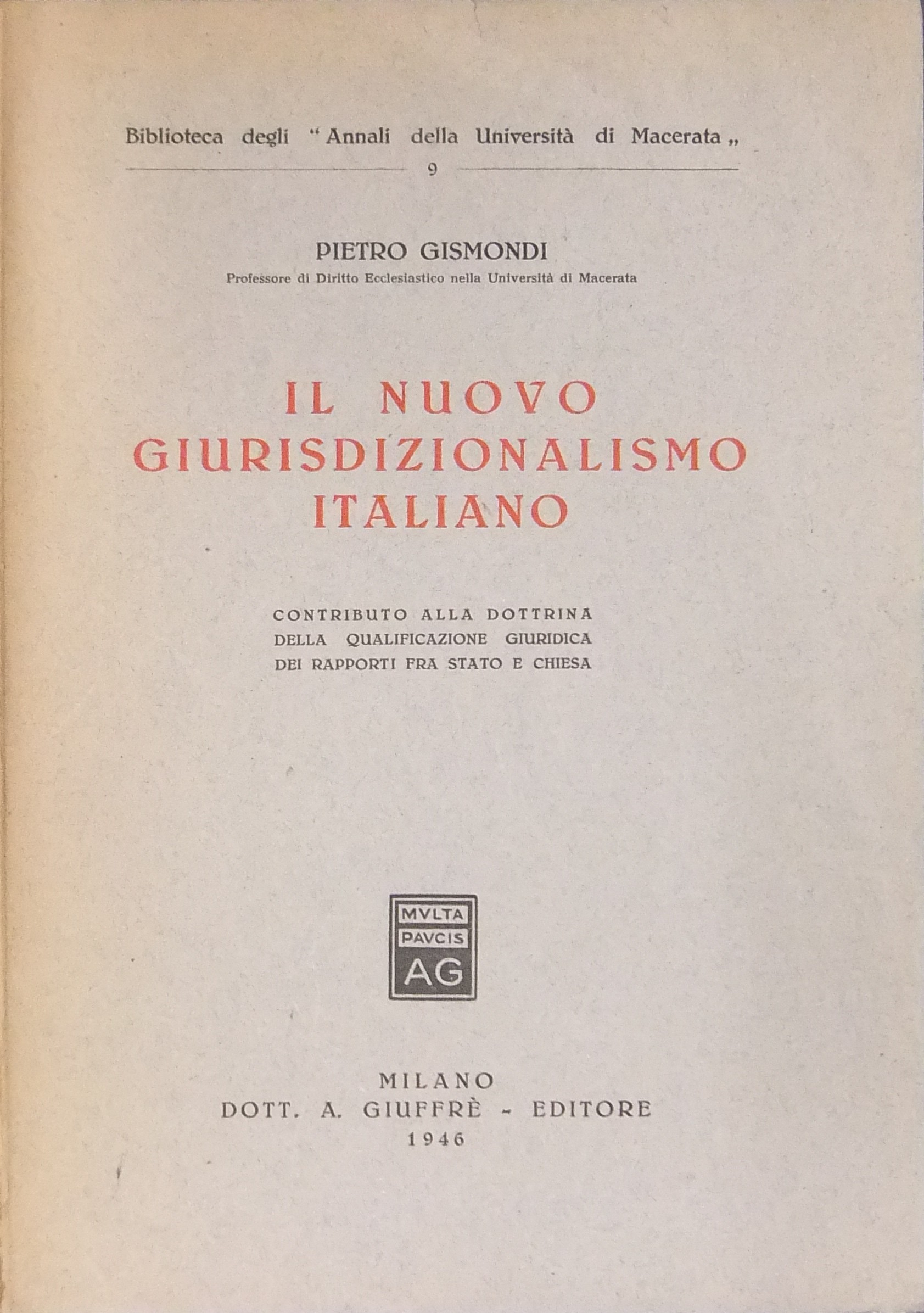 Il nuovo giurisdizionalismo italiano. Contributo alla dottrina della qualificazione giuridica dei rapporti fra Stato e Chiesa