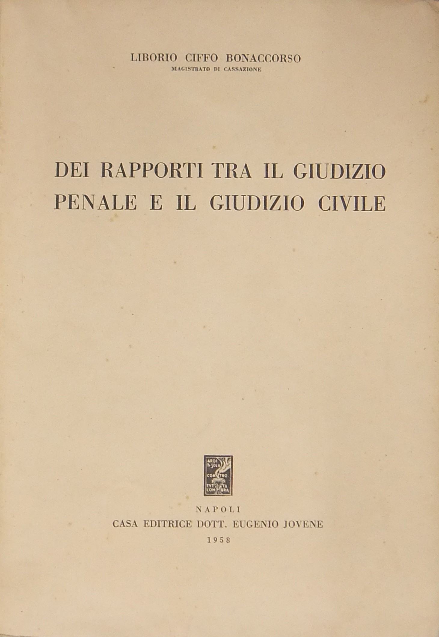 Dei rapporti tra il giudizio penale e il giudizio civile