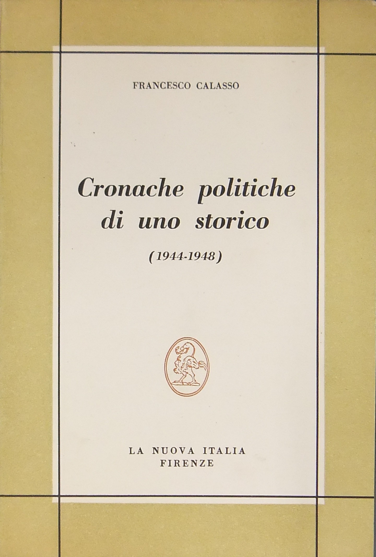 Cronache politiche di uno storico (1944-1948).