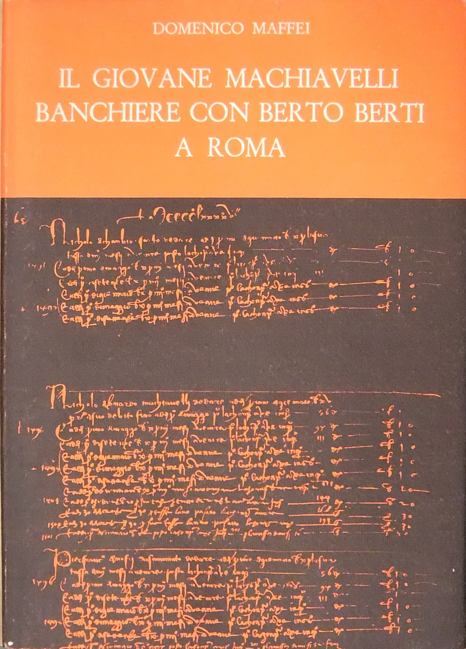 Il giovane Machiavelli banchiere con Berto Berti a Roma