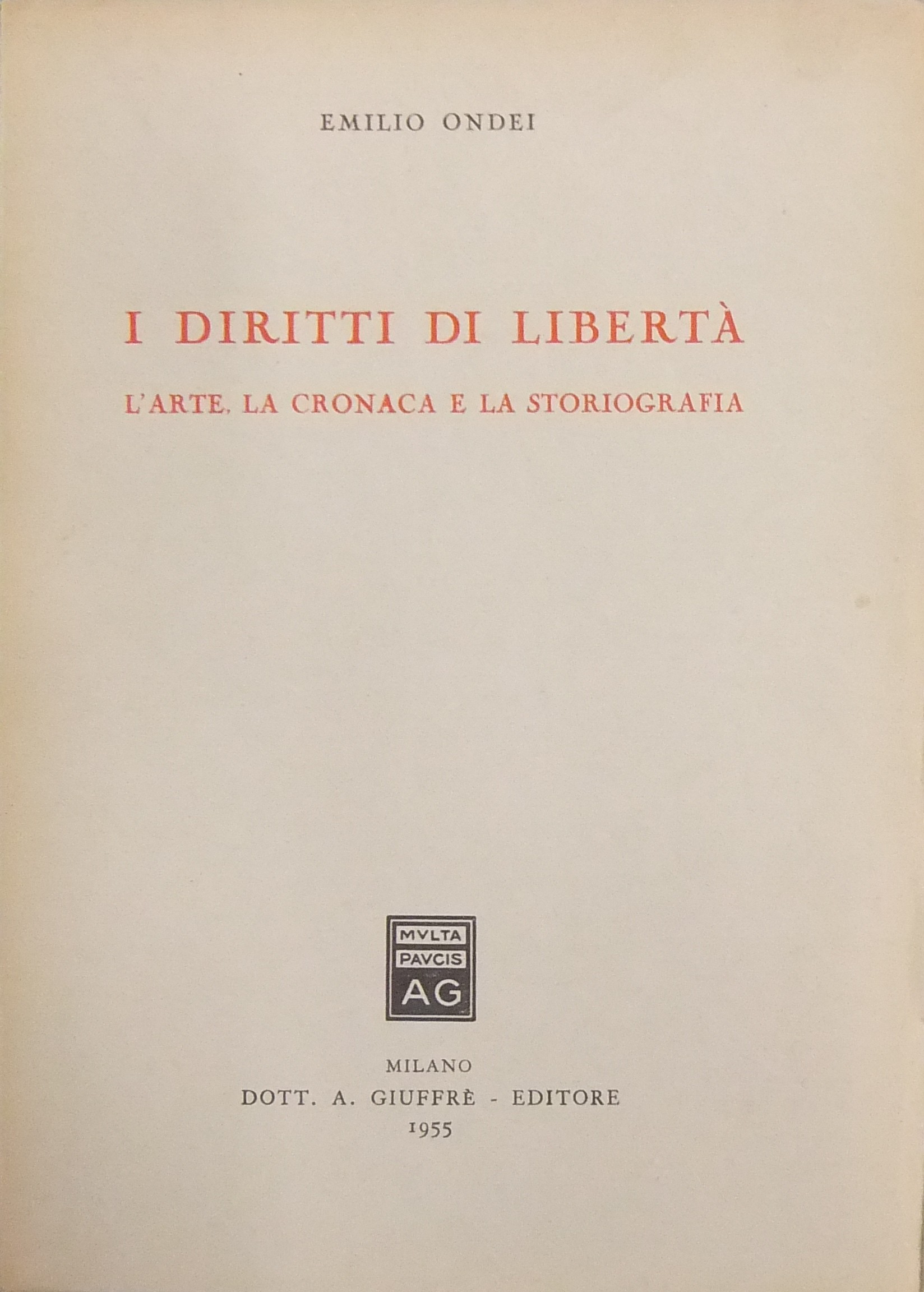 I diritti di libertà. L'arte la cronaca e la storiografia