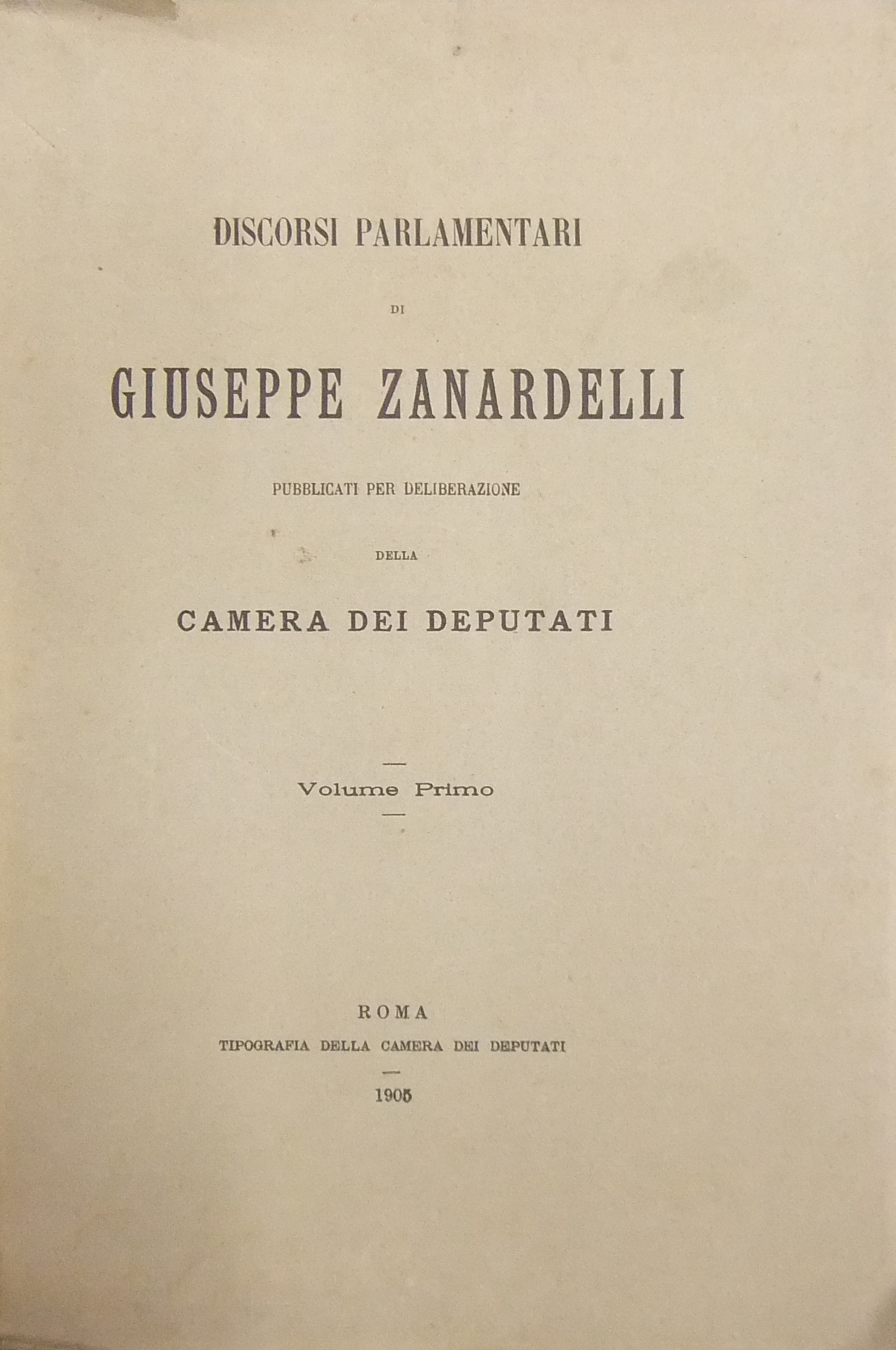 Discorsi parlamentari. Pubblicati per deliberazione della Camera dei Deputati