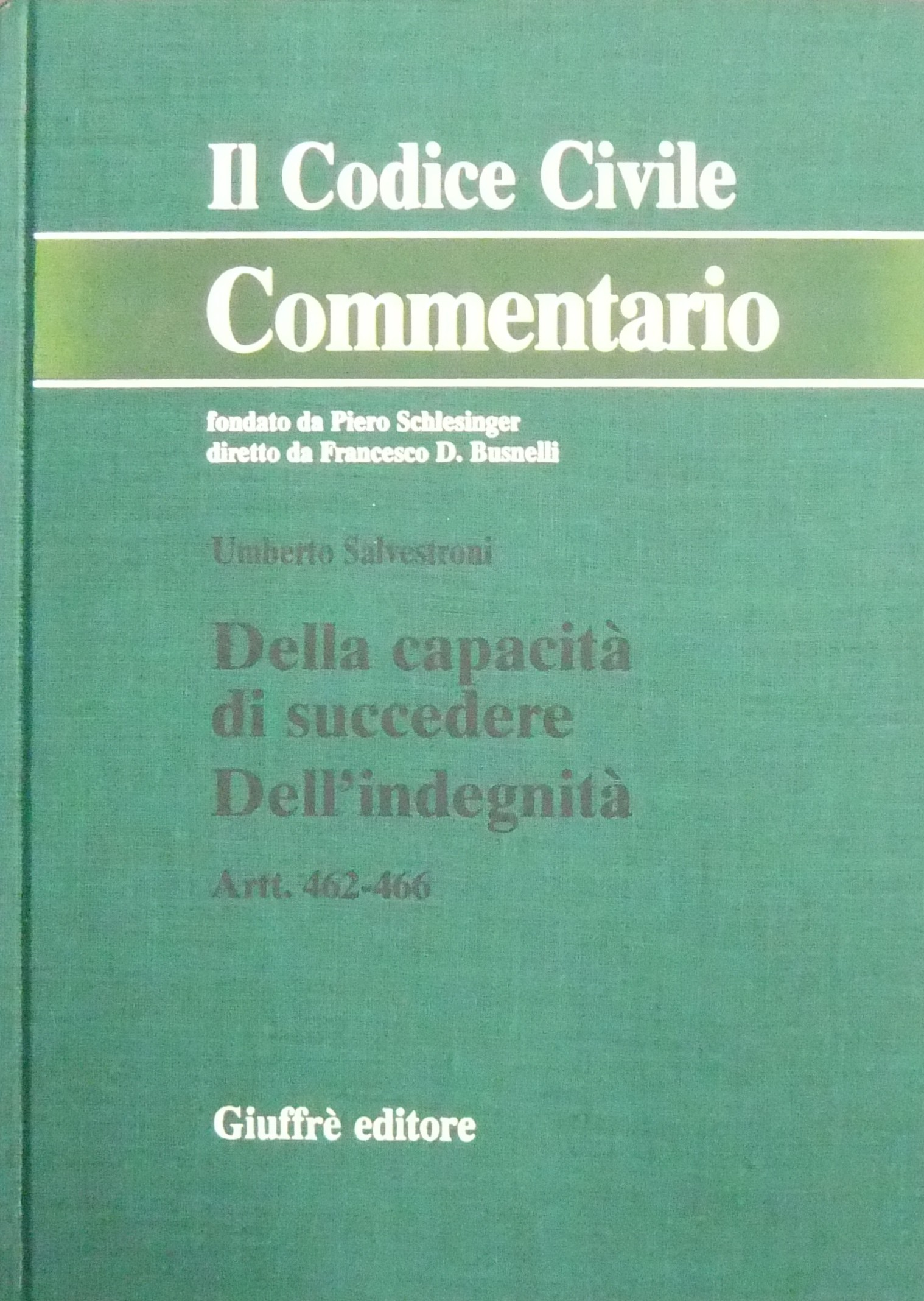 Della capacità di succedere. Dell'indegnità. Artt. 462-466