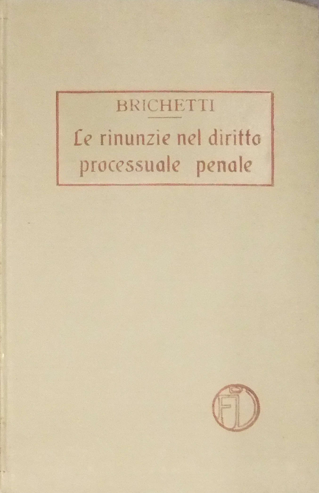 Le rinunzie nel diritto processuale penale