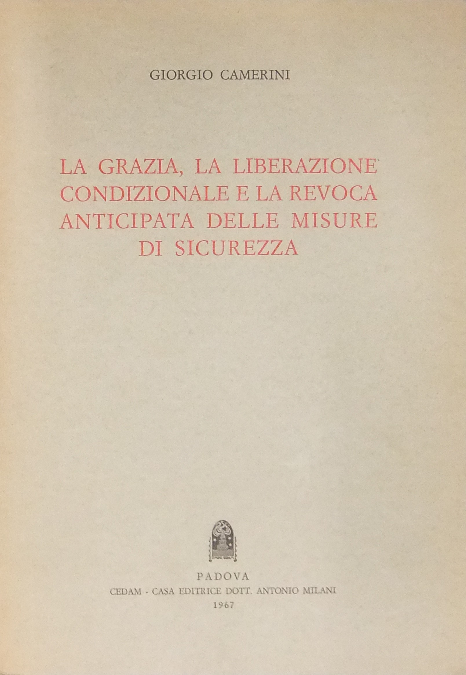 La grazia la liberazione condizionale e la revoca