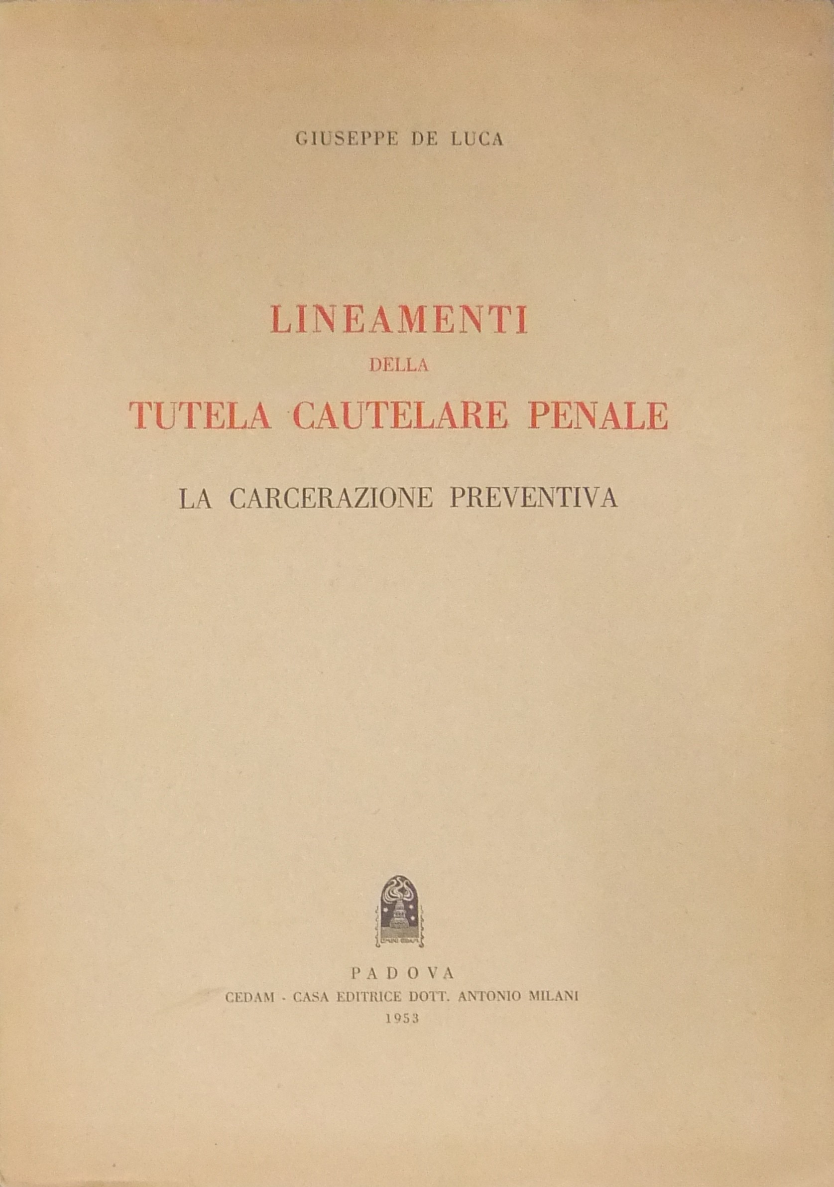 Lineamenti della tutela cautelare penale. La carcerazione preventiva