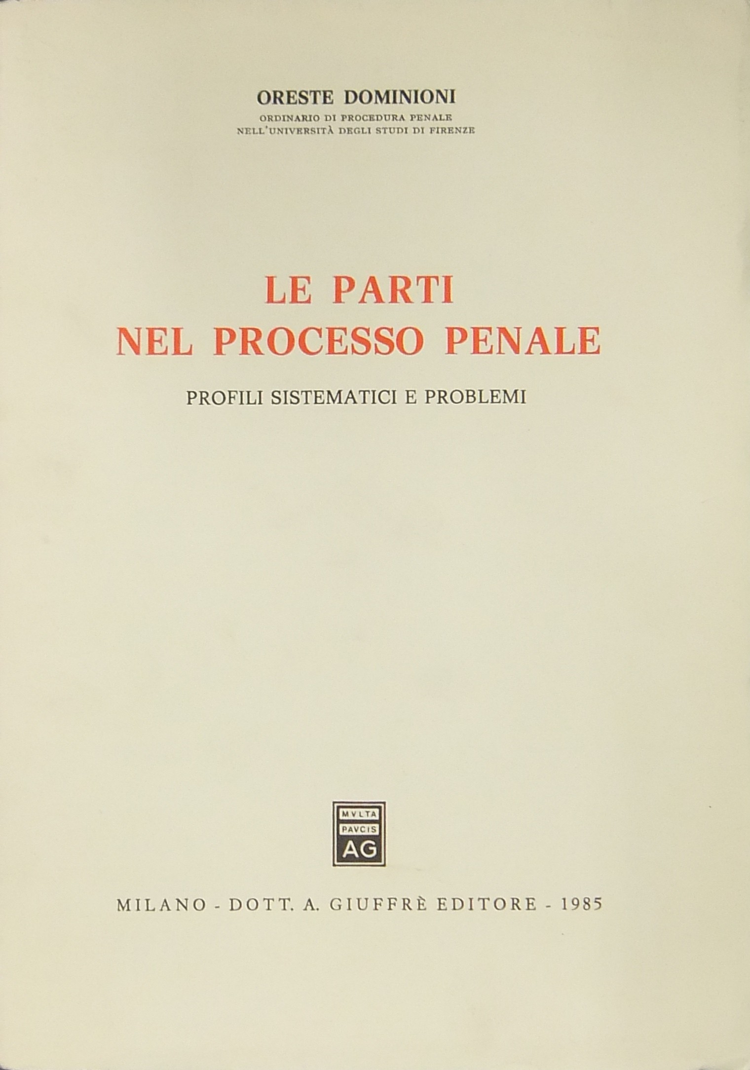 Le parti nel processo penale. Profili sistematici e problemi