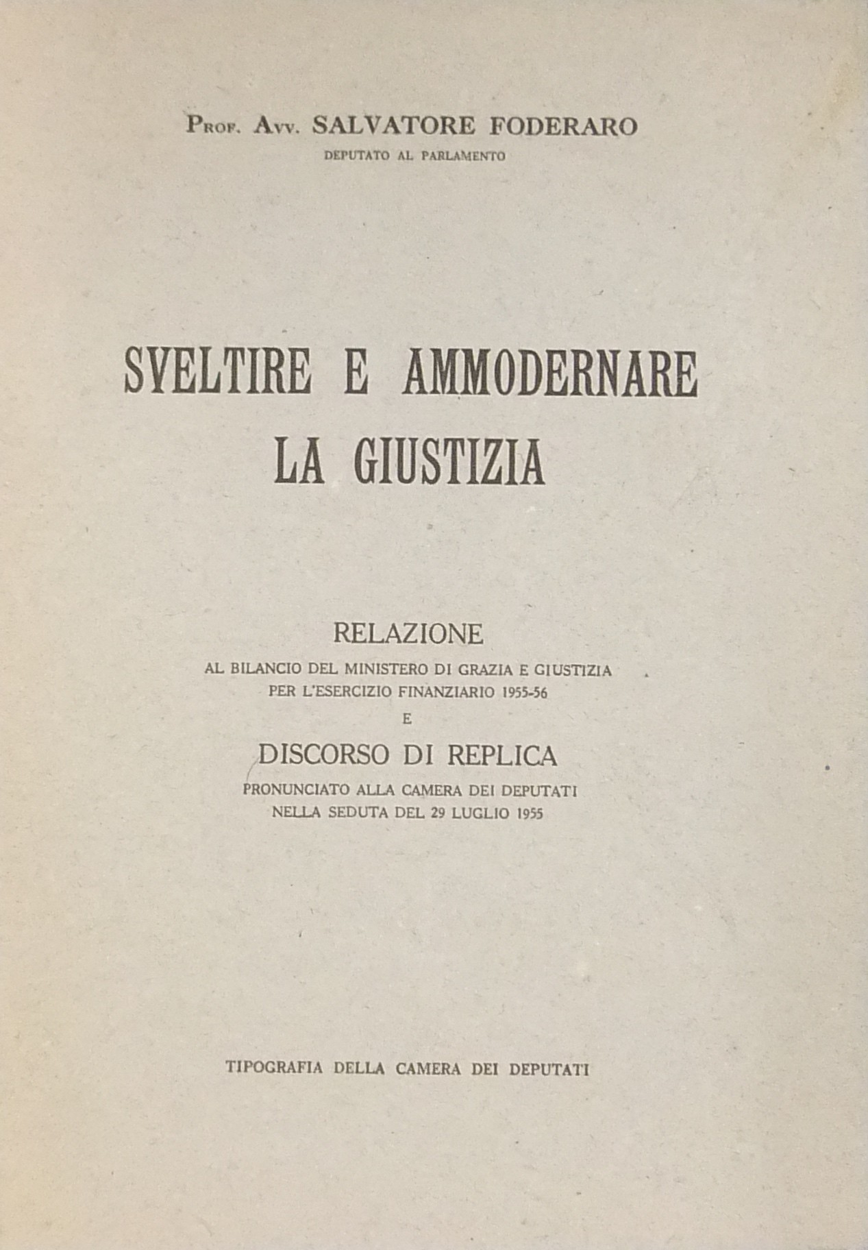 Sveltire e ammodernare la giustizia. 