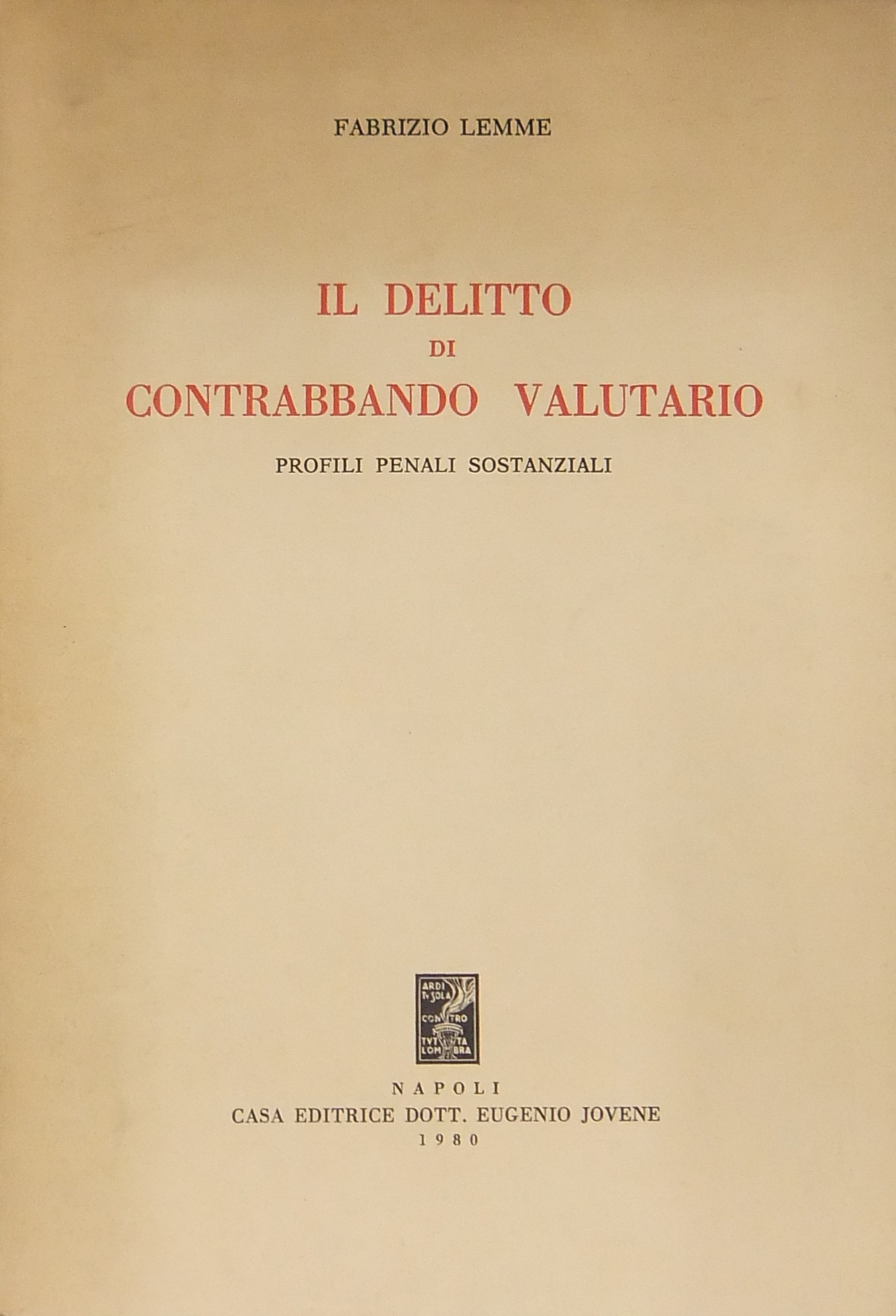 Il delitto di contrabbando valutario. Profili penali sostanziali