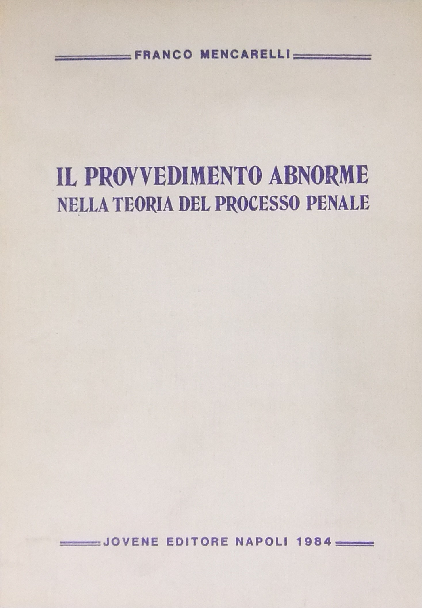 Il provvedimento abnorme nella teoria del processo penale