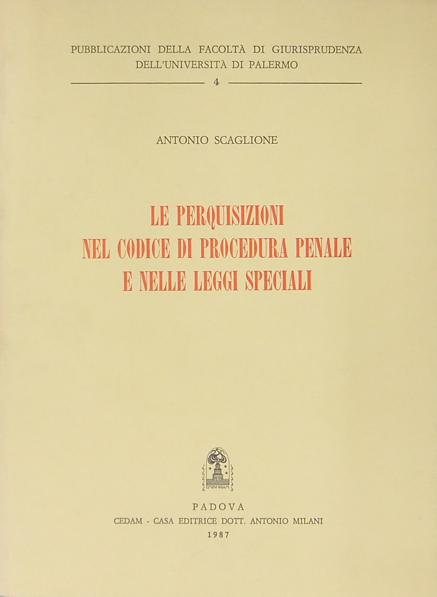 Le perquisizioni nel codice di procedura penale e nelle leggi speciali