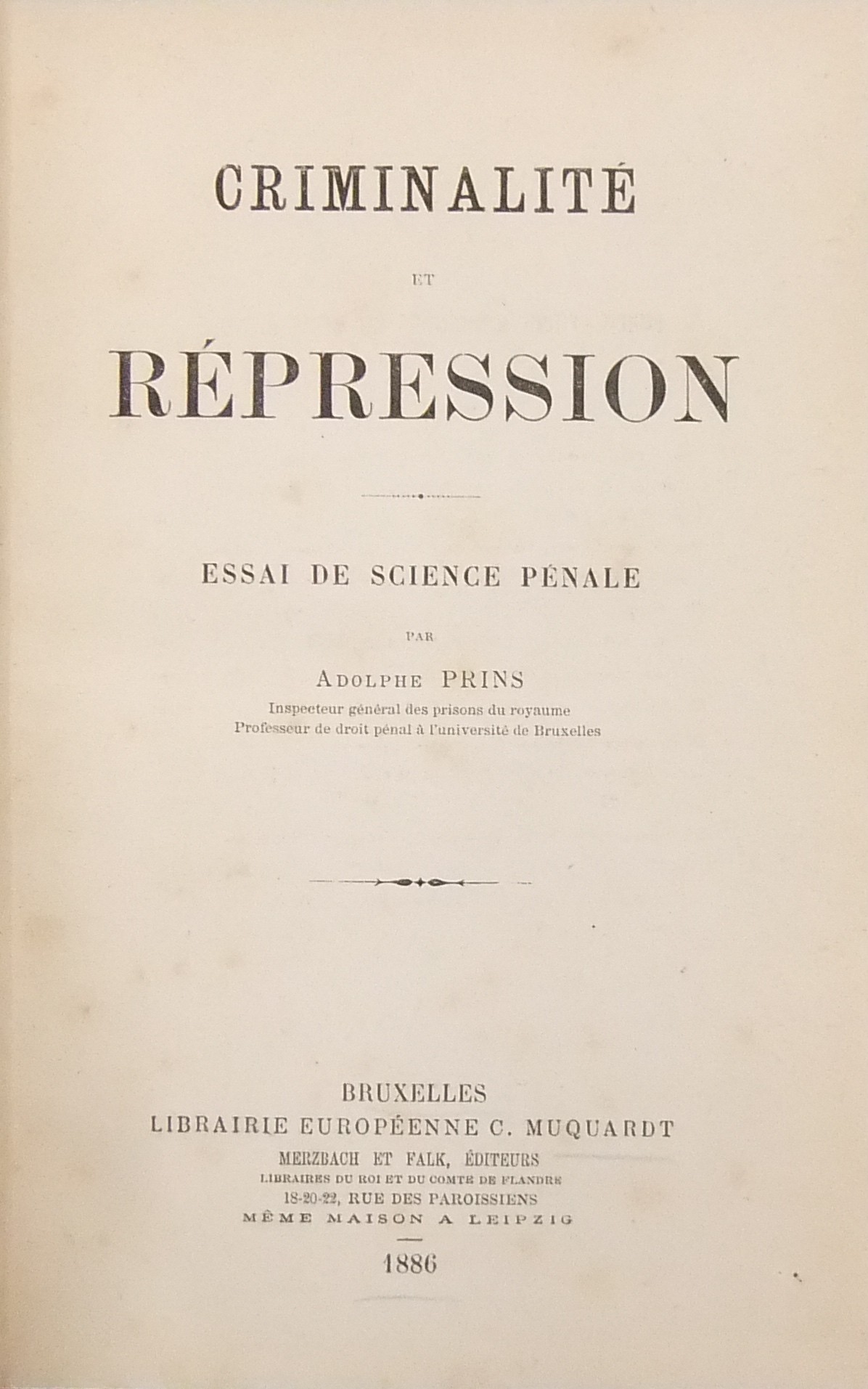 Criminalité et répression. Essai de science pénale