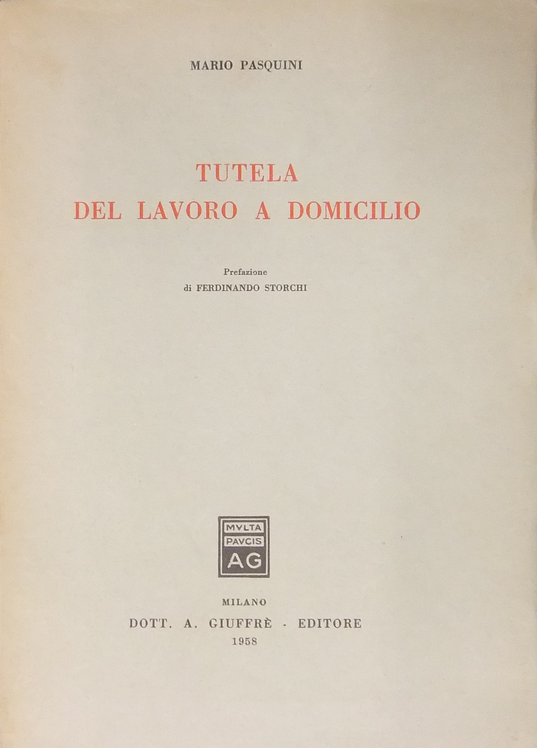 Tutela del lavoro a domicilio. Prefazione di Ferdi