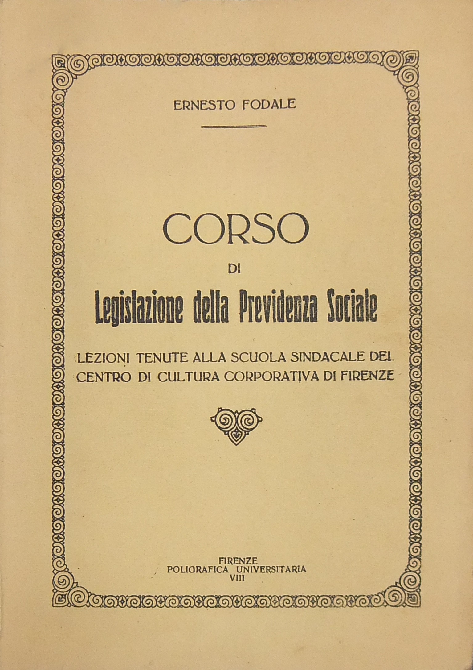 Corso di legislazione della previdenza sociale. 