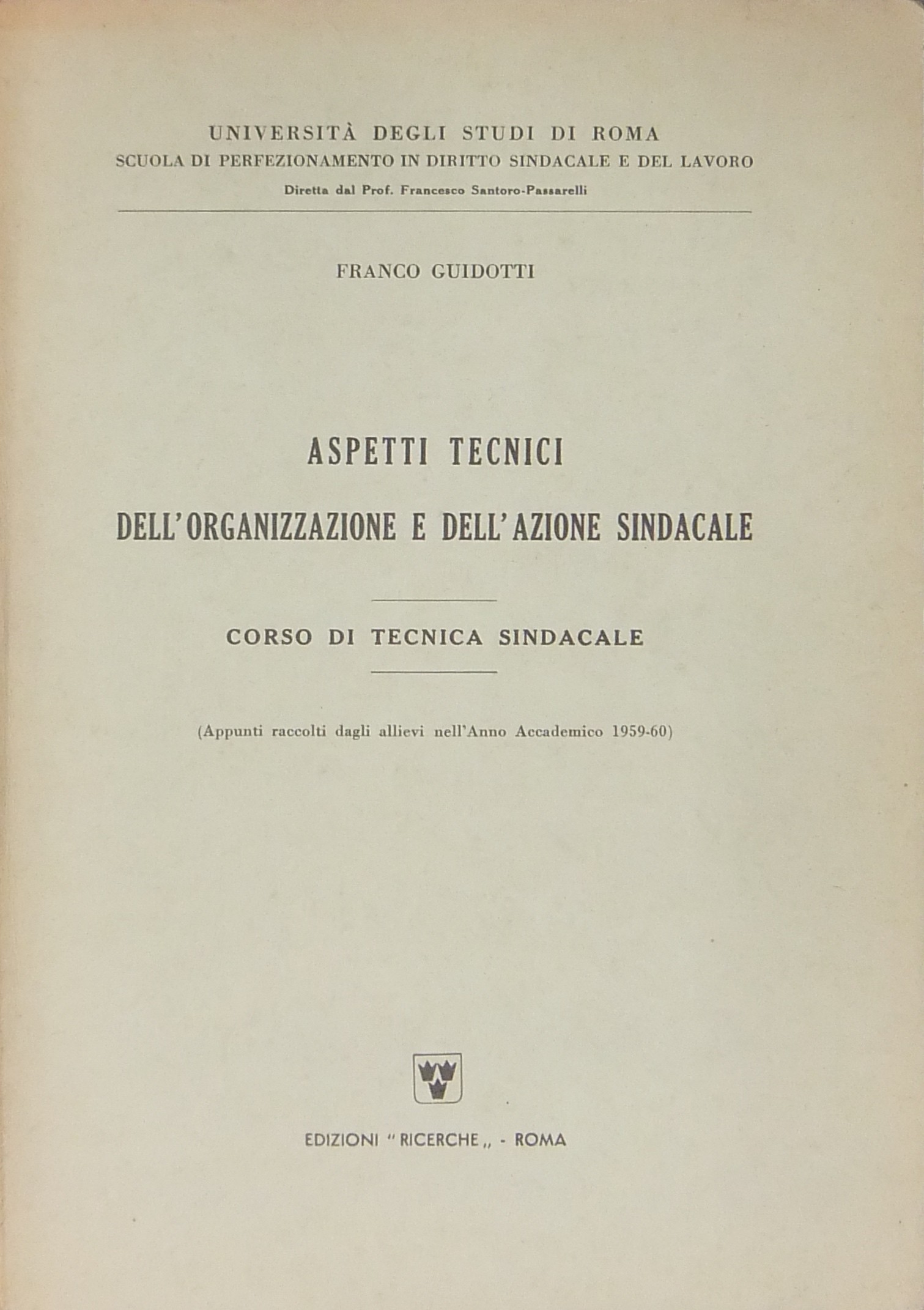 Aspetti tecnici dell'organizzazione e dell'azione sindacale.
