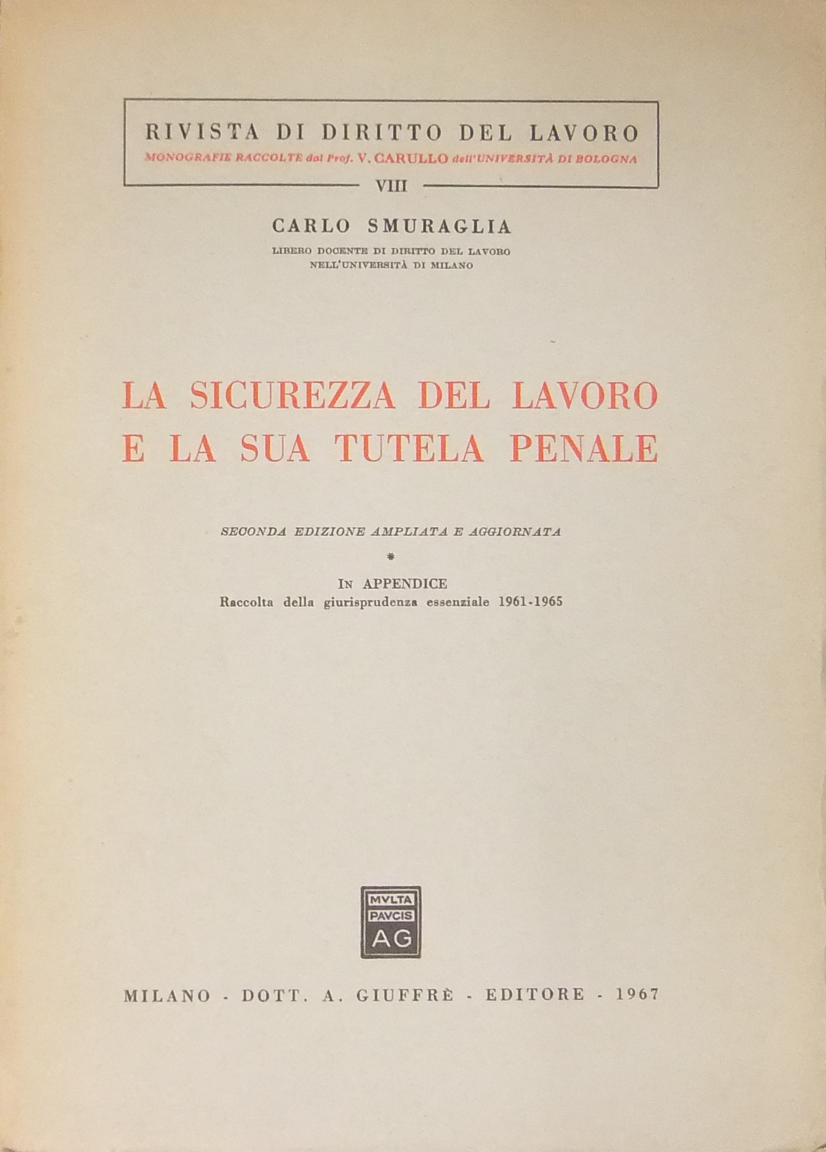 La sicurezza del lavoro e la sua tutela penale. 