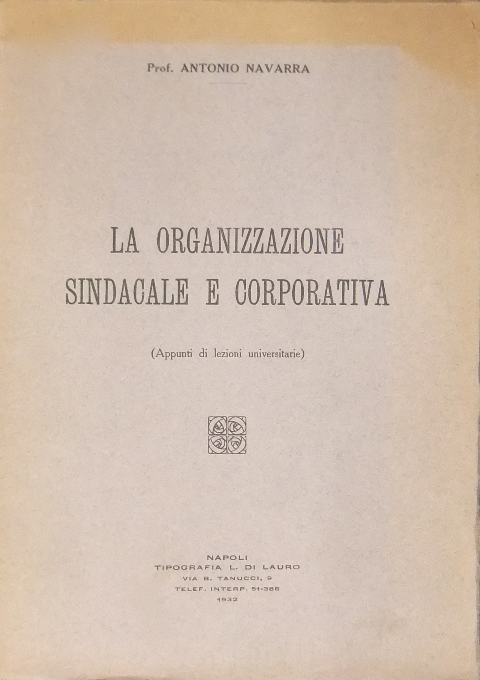 La organizzazione sindacale e corporativa. 