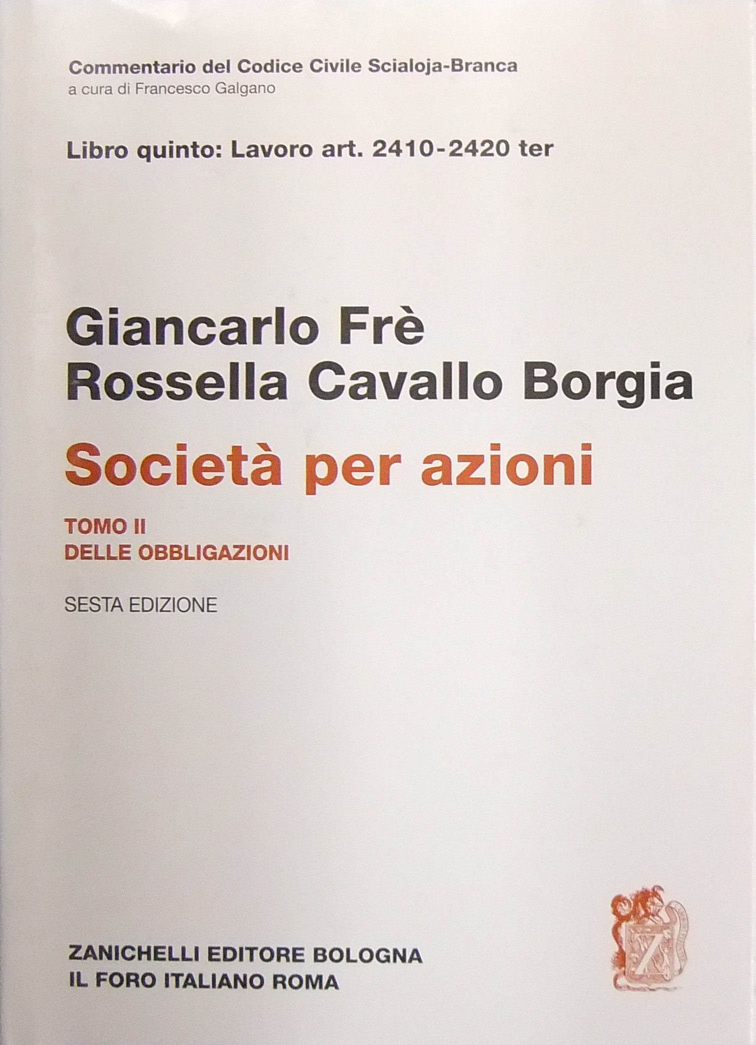 Della società per azioni. Tomo II - Delle obbligazioni. Art. 2410-2420 ter