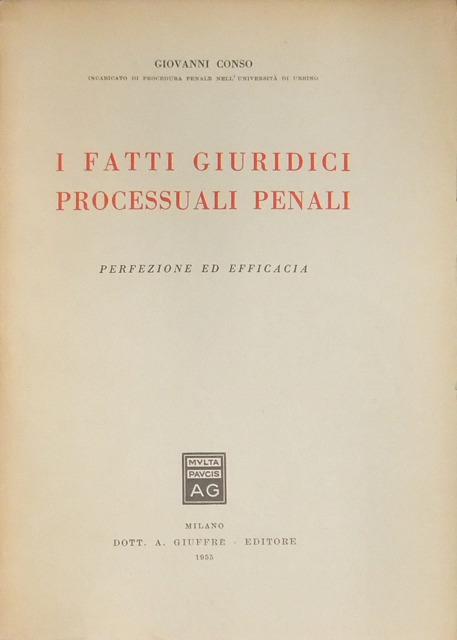 I fatti giuridici processuali penali. Perfezione ed efficacia