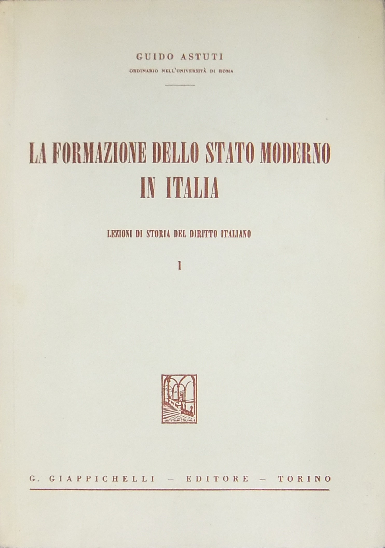 La formazione dello Stato moderno in Italia.