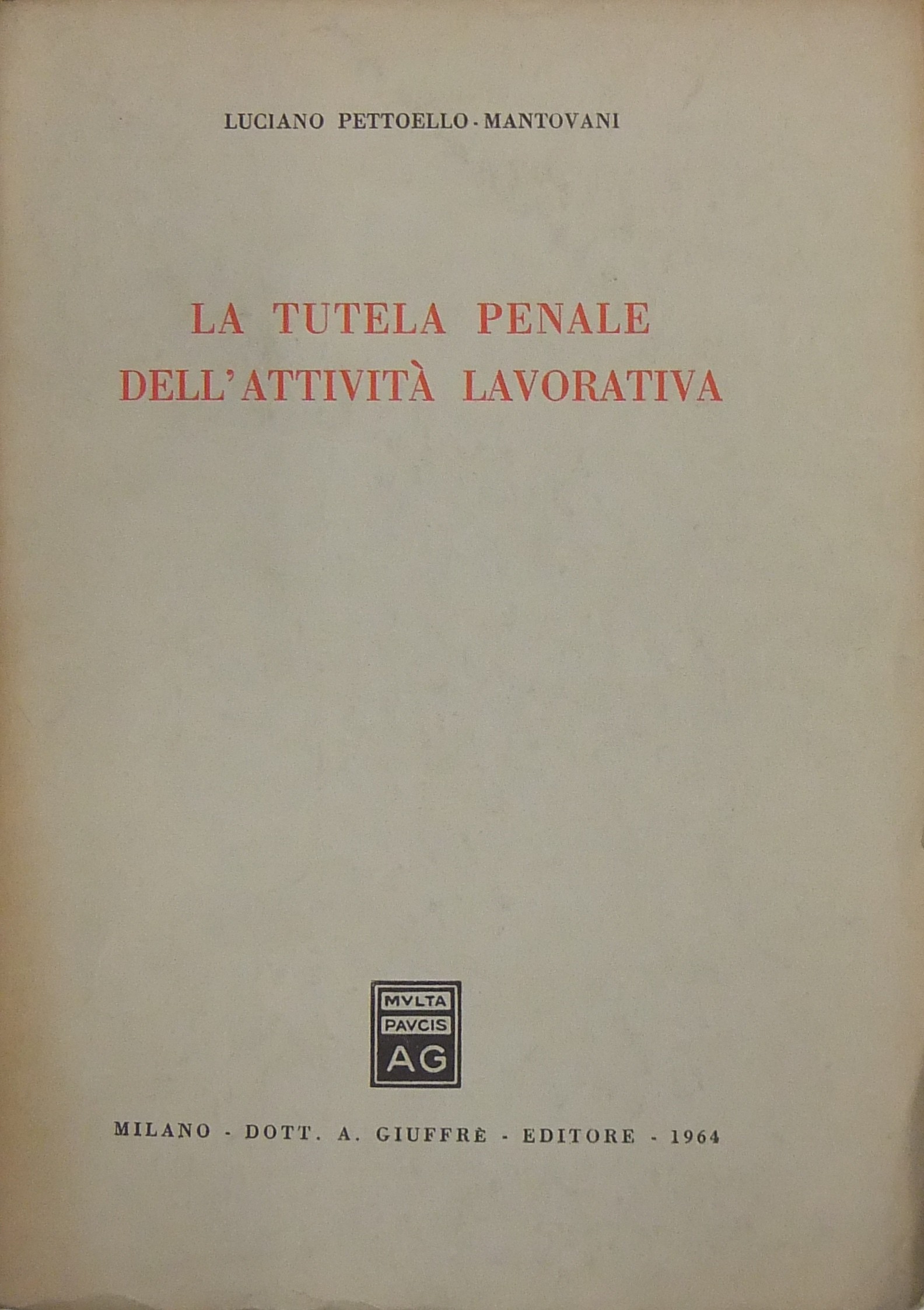 La tutela penale dell'attività lavorativa