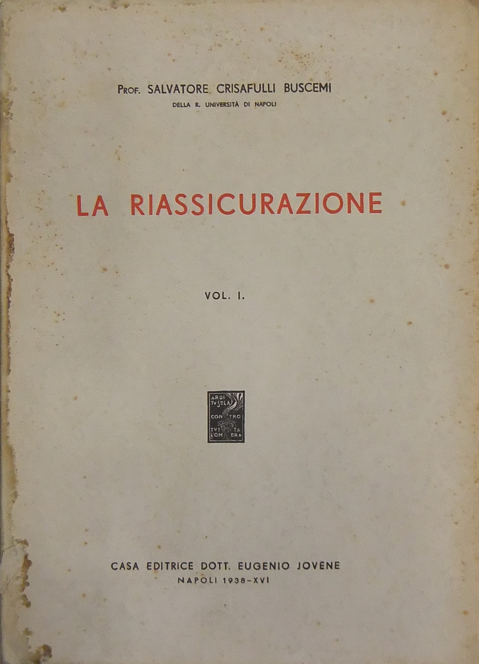 La riassicurazione. Vol. I (unico pubblicato)