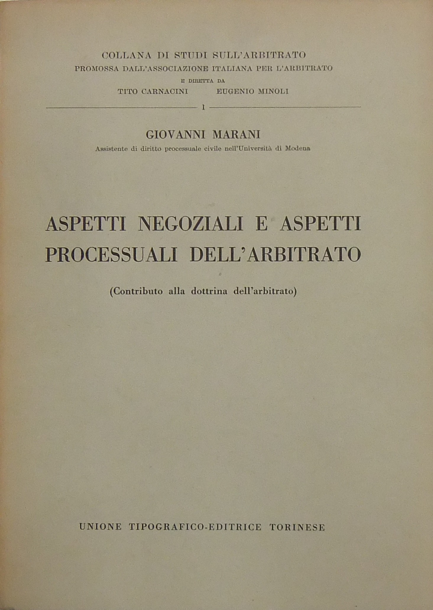 Aspetti negoziali e aspetti processuali dell'arbitrato.