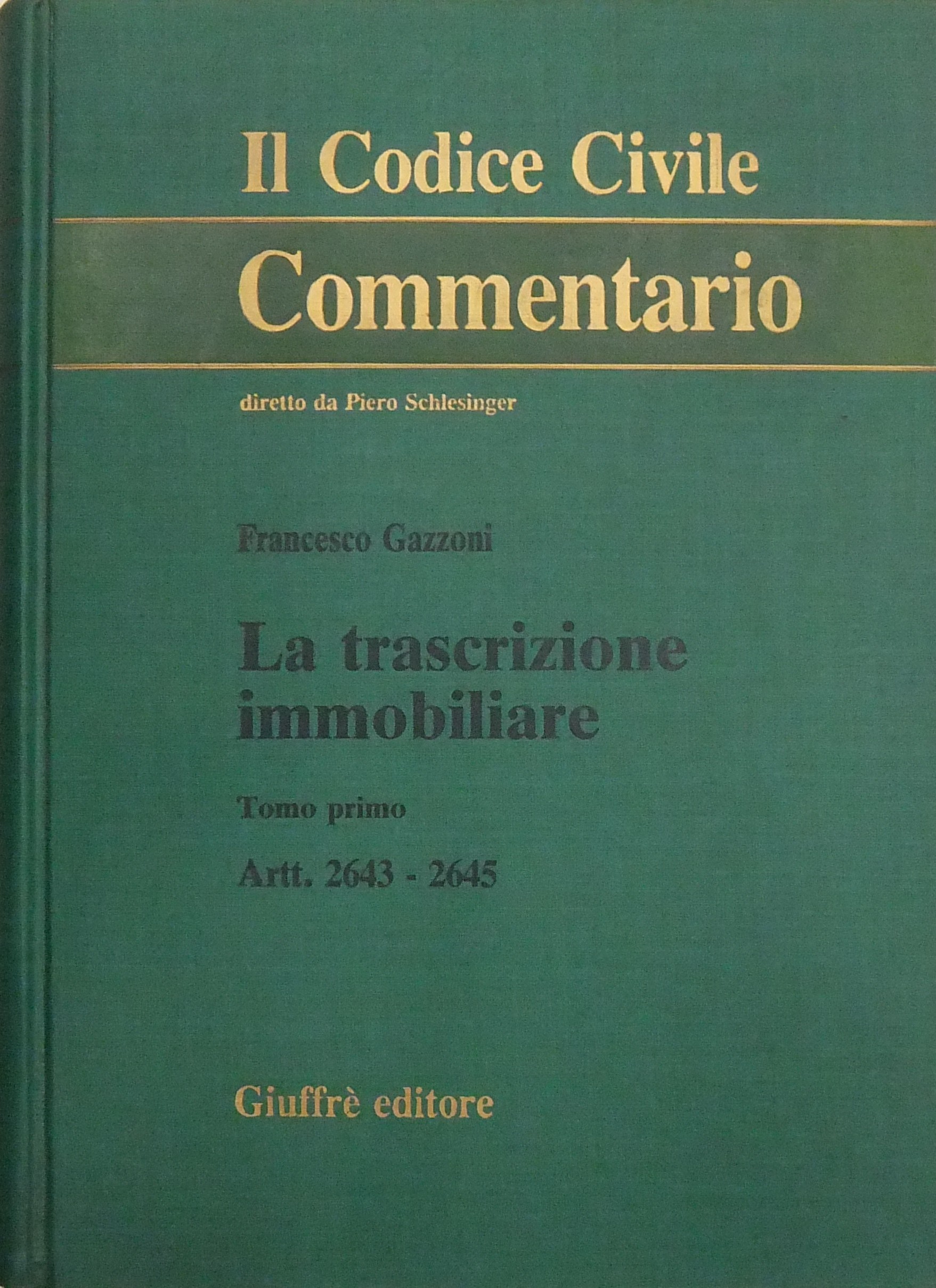 La trascrizione immobiliare. Vol. I - Art. 2643-2645. Vol. II - 2646-2651