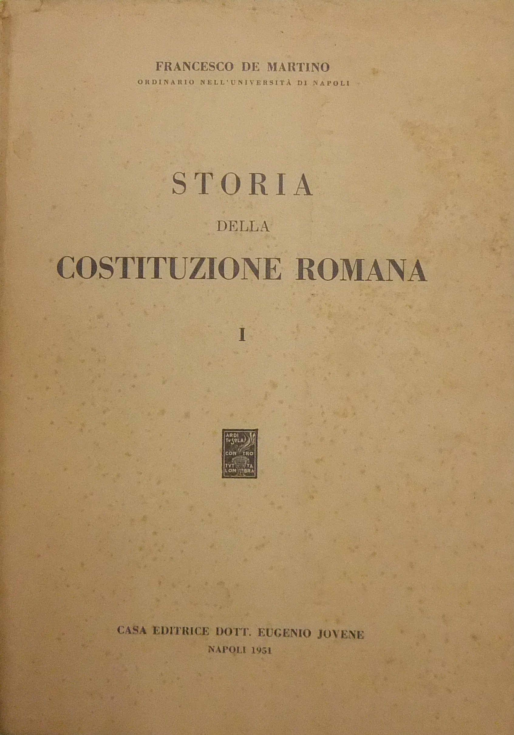 Storia della Costituzione romana. Vol. I