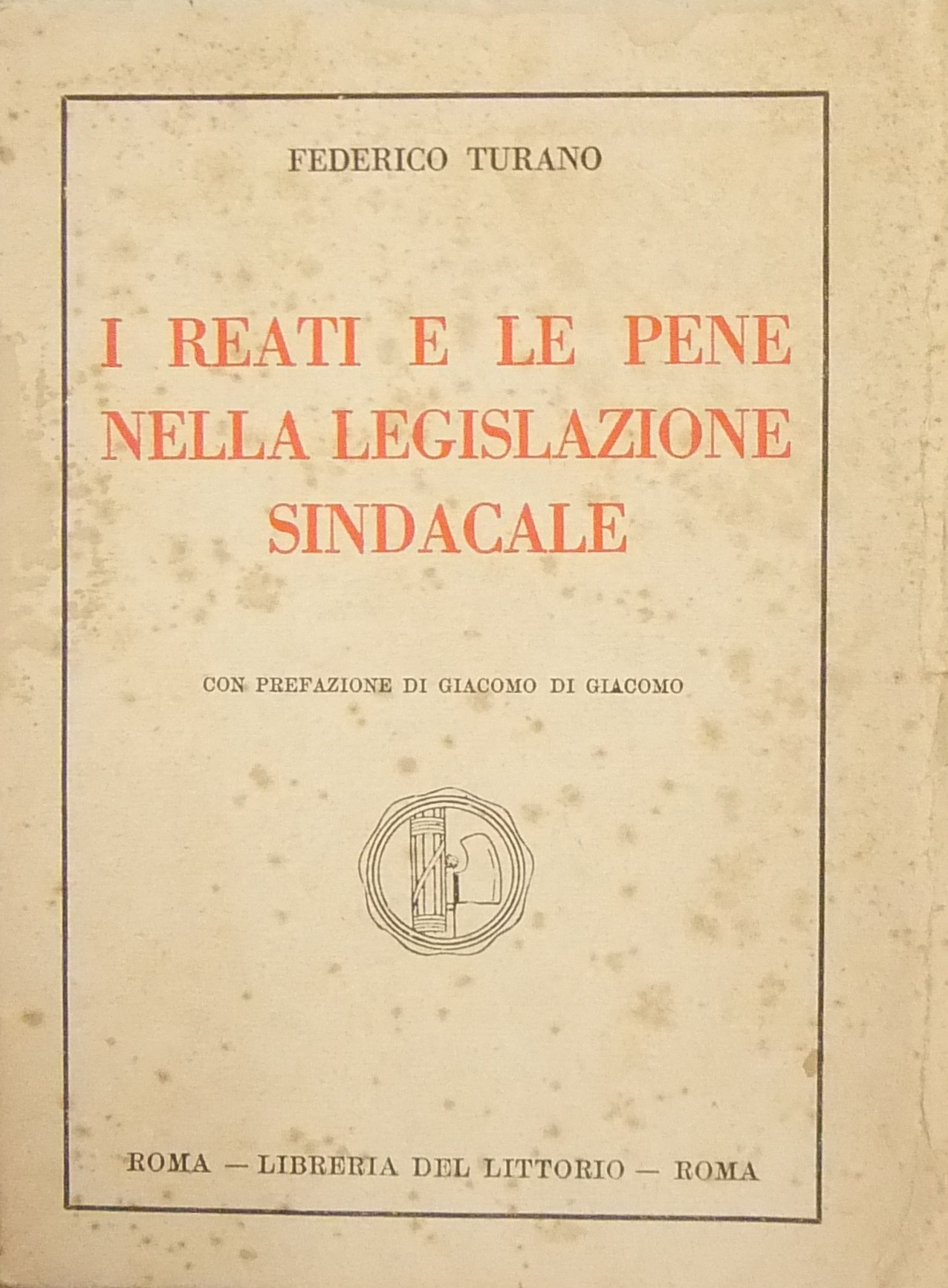 I reati e le pene nella legislazione sindacale. 