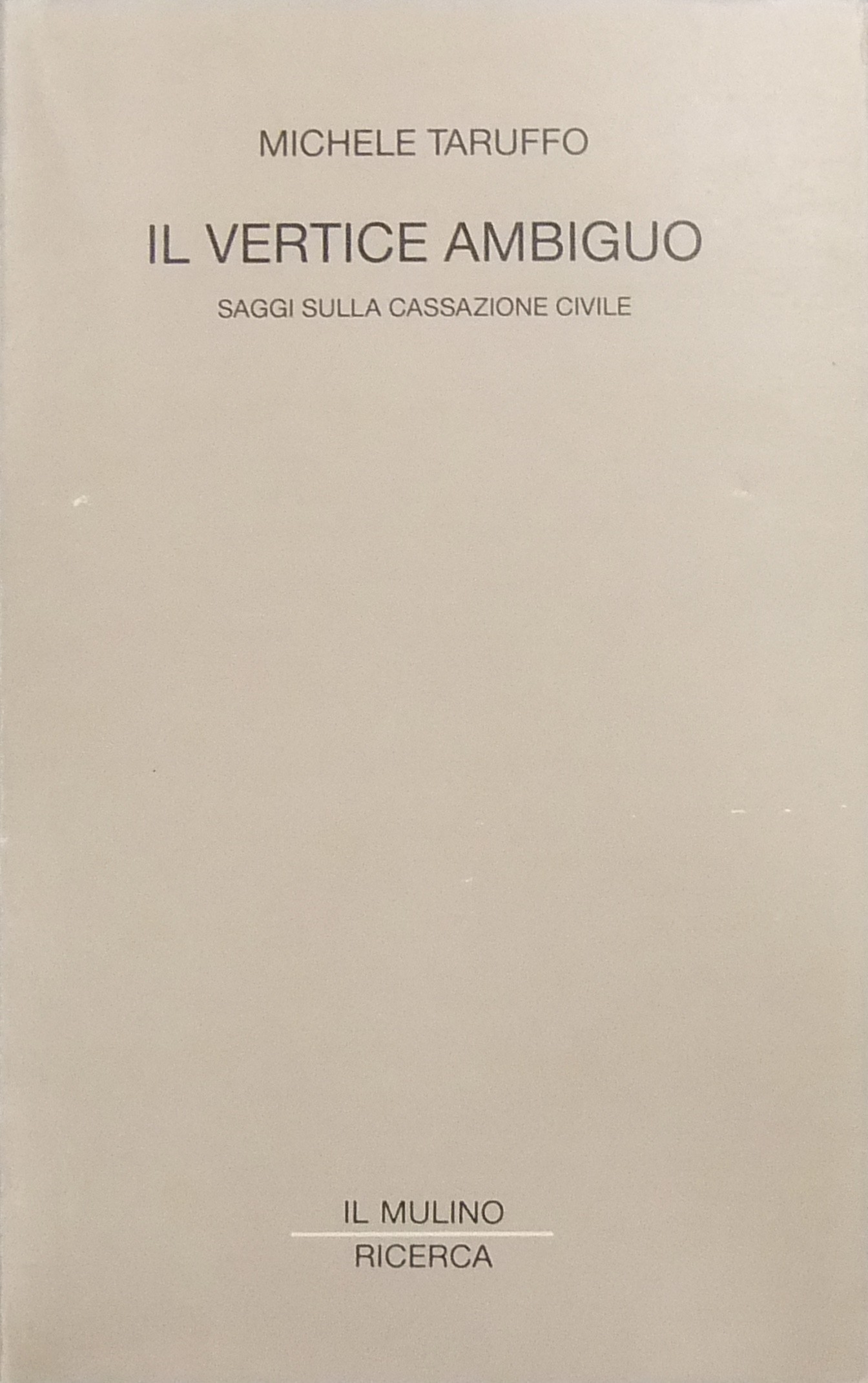 Il vertice ambiguo. Saggi sulla Cassazione civile