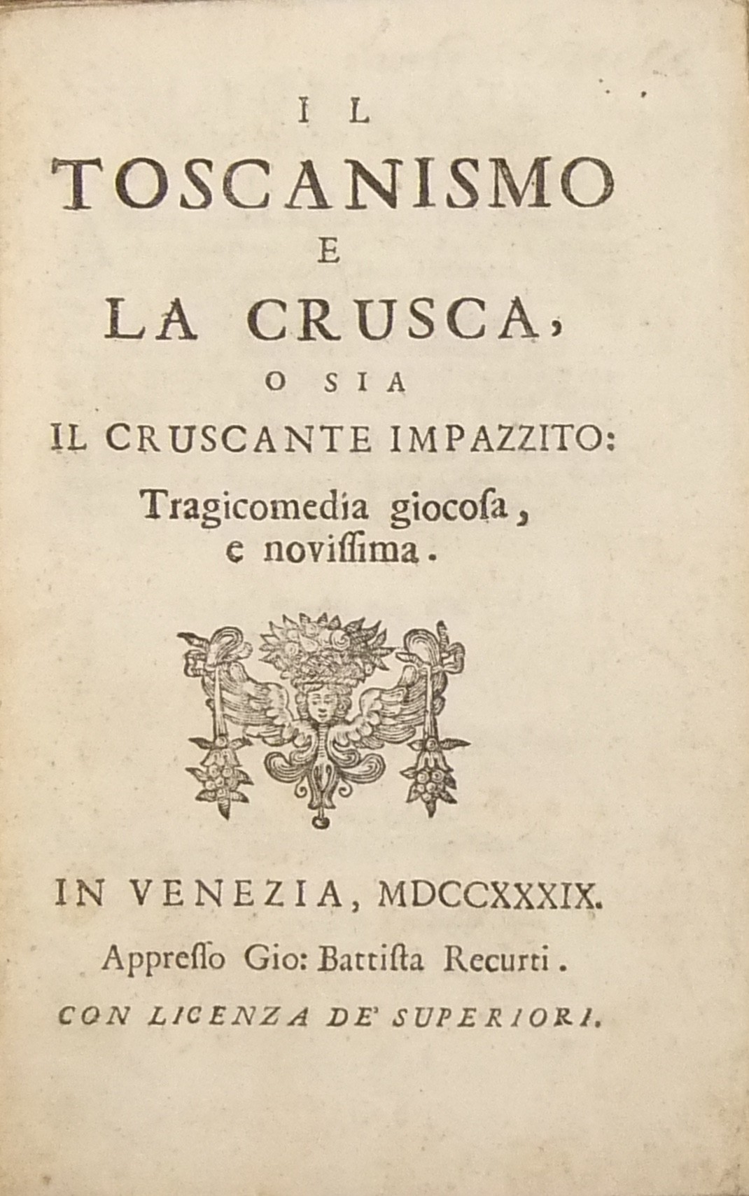 Il toscanismo e la crusca o sia il cruscante impazzito 