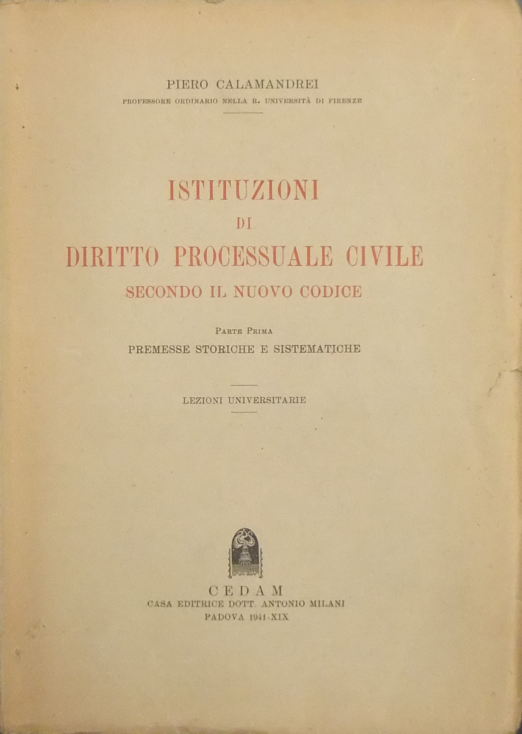 Istituzioni di diritto processuale civile secondo il nuovo Codice. Lezioni universitarie.