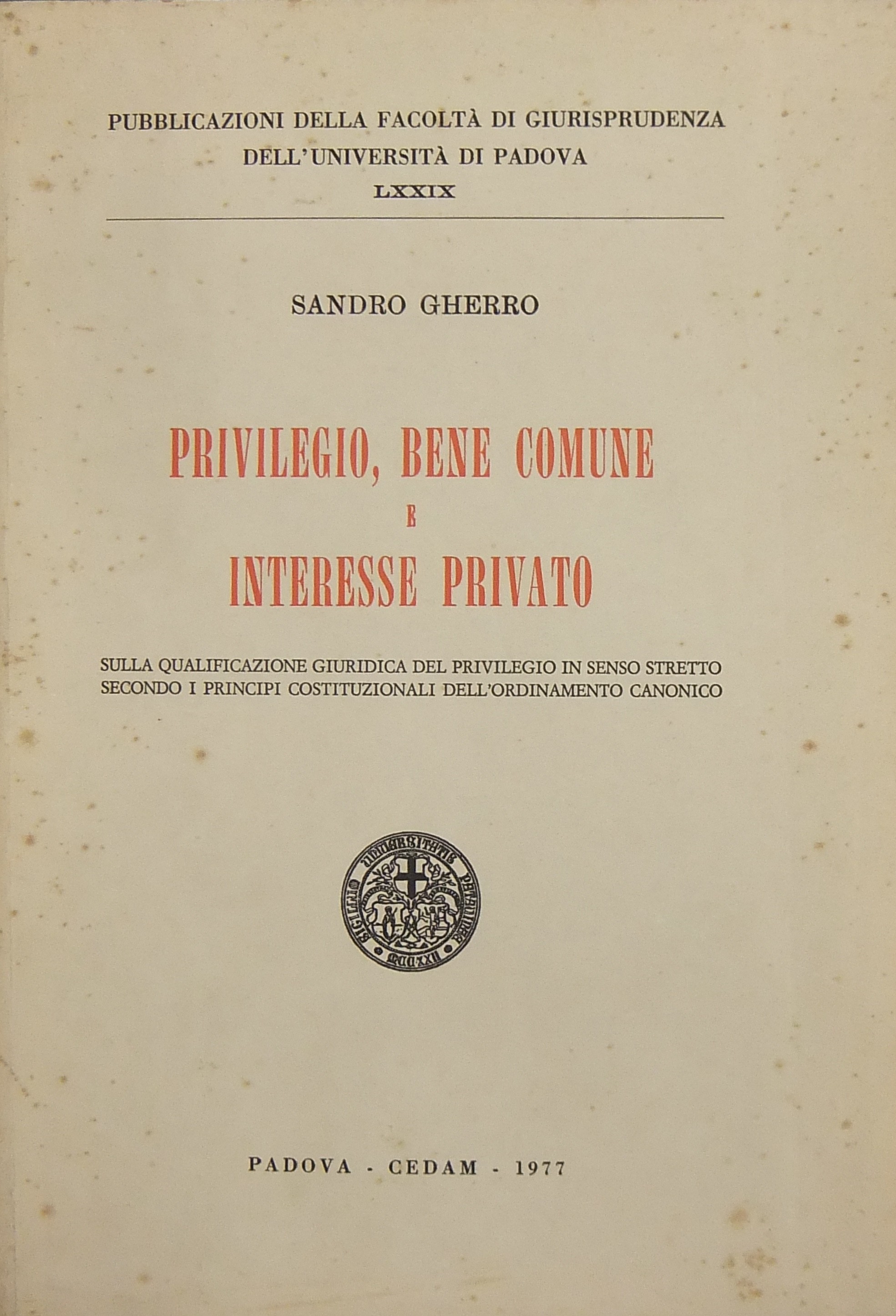 Privilegio bene comune e interesse privato. 