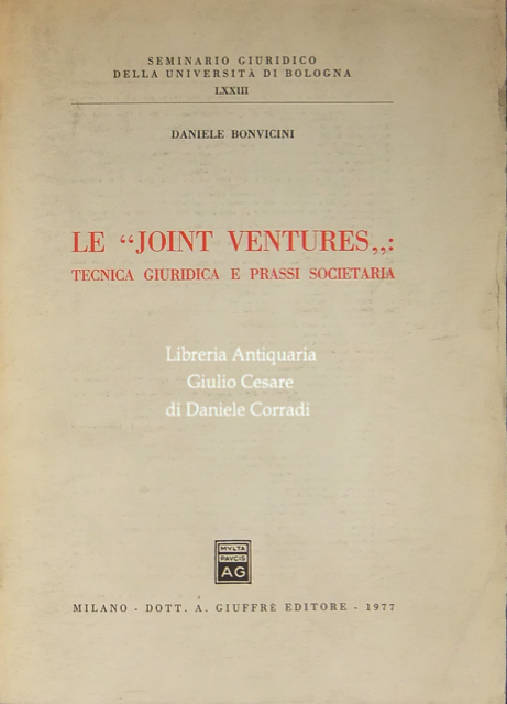 Le joint ventures. Tecnica giuridica e prassi societaria