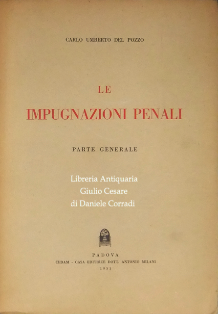 Le impugnazioni penali. Parte generale