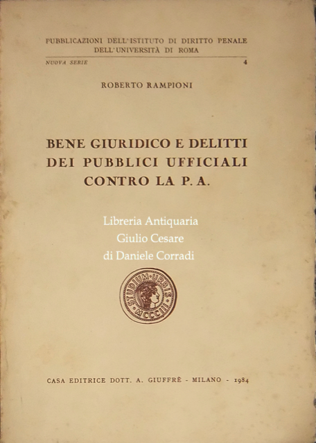 Bene giuridico e delitti dei pubblici ufficiali contro la P.A.