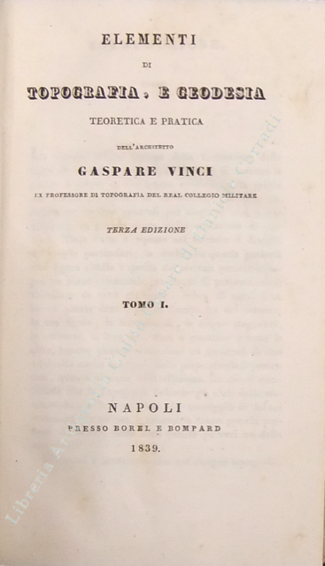 Elementi di topografia, e geodesia teoretica e pratica