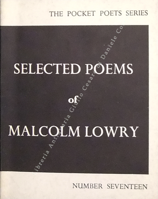 Selected poems di Malcolm Lowry  edited by Earle Birney with the assistance of Margerie Lowry