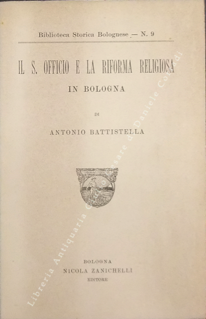 Il S. Officio e la riforma religiosa in Bologna