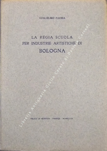 La regia scuola per industrie artistiche di Bologna