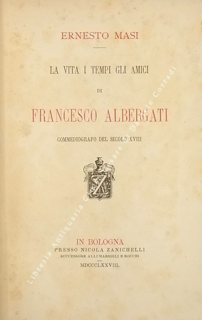 La vita i tempi gli amici di Francesco Albergati