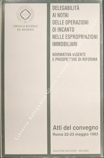 Delegabilità ai notai delle operazioni di incanto nelle espropriazioni immobiliari.